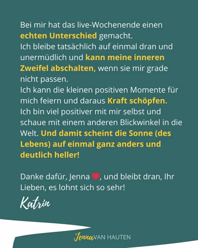 Veränderung, die du spürst.

Bei meinen Live Events gehen wir richtig in die Tiefe. Noch Monate später – sogar teilweise Jahre später! – erzählen meine Kundinnen noch, wie viel sich nach meinen Events bei ihnen verändert hat. So wie Katrin. 

Und das nächste Event steht schon vor der Tür! Meine Schema Du® NIGHT am 7.3. in Karlsruhe wird dir so viel Motivation geben, dass du gar nicht anders kannst, als mutig deinen Weg zu gehen!

Und das Beste: Die Schema Du® NIGHT ist KOSTENLOS! 
Doch die Plätze sind begrenzt! Sichere dir also jetzt deinen Platz!

Wenn du endlich etwas verändern willst, wenn du endlich DEINEN Weg gehen willst, dann komm zur Schema Du® NIGHT und hol dir die Motivation und Energie, die du brauchst, um endlich durchzustarten!

Hier gehts zur kostenlosen Anmeldung: vanhauten.com/schema-du-night

#schemadu
#jobwechsel
#stärkenstärken
#jobliebe
#persönlicheweiterentwicklung